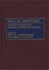 Sexual Rhetoric: Media Perspectives on Sexuality, Gender and Identity (Contributions to the Study of Mass Media & Communications)
