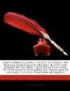 Christopher Columbus: His Life, His Works, His Remains: As Revealed by Original Printed and Manuscript Records, Together with an Essay On Peter Martyr ... De Las Casas, the First Historians of America