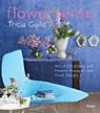 Tricia Guild Flower Sense: The Art of Decorating with Flower
