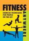 Fitness Anywhere: Exercise Techniques for People on the Go! (Refrigerator Magnet Books)