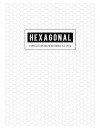 Hexagonal Graph Notebook: Composition Hexagons Organic Chemistry & Biochemistry With Math Ruled Periodic Table for Gray Lined Rule (Science Pape