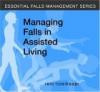 Managing Falls in Assisted Living (Essential Falls Management)