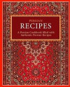 Persian Recipes: A Persian Cookbook Filled with Authentic Persian Recipes (2nd Edition)