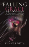 Falling Grace: It Falls When You Love, It Falls When You Force