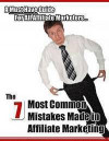 7 Most Common Mistakes Made In Affiliate Marketing: A Must Have Guide for All Affiliate Marketers