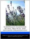 Scientology Handbook: Beliefs, Practices, and Affiliated Organizations