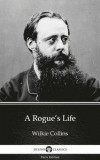 Rogue's Life by Wilkie Collins - Delphi Classics (Illustrated)