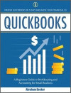 Quickbooks: Master Quickbooks in 3 Days and Raise Your Financial IQ. A Beginners Guide to Bookkeeping and Accounting for Small Bus