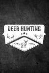 Deer Hunting: Funny Hunting Journal For Buck Rack Hunters: Blank Lined Notebook For Hunt Season To Write Notes & Writing