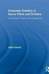 Cinematic emotion in horror films and thrillers (Routledge Advances in Film Studies)