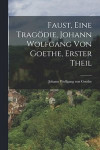 Faust, eine Tragdie, Johann Wolfgang von Goethe, Erster Theil