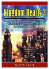 Kingdom Hearts 3 Game, Dlc, Worlds, Walkthrough, Abilities, Emblems, Tips, Jokes, Guide Unofficial