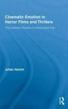 Cinematic Emotion in Horror Films and Thrillers: The Aesthetic Paradox of Pleasurable Fear (Routledge Advances in Film Studies)