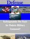 Auftragstaktik: The Basis for Modern Military Command? (Defense)