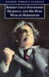 The Strange Case of Dr. Jekyll and Mr. Hyde and Weir of Hermiston: And, Weir of Hermiston (Oxford World's Classics)