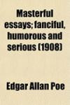 Masterful essays; fanciful, humorous and serious (1908)