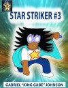 Star Striker #3: Strike of the Star Part 3
