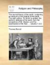 The sacred theory of the earth: containing an account of the original of the earth, ... The sixth edition. To which is added, the author's defence of ... examination of Mr. Keil. ... Volume 1 of 2