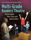 Multi-Grade Readers Theatre: Stories about Short Story and Book Authors: Stories about Short Story and Book Authors