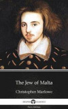 Jew of Malta by Christopher Marlowe - Delphi Classics (Illustrated)
