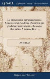 de Prim vorum Patrum Auctoritate. Concio, Coram Academia Oxoniensi, Pro Gradu Baccalaureatus in S. Theologia, Olim Habita. a Johanne Bear,