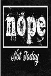 Nope Not Today: Blank Lined Journal - Lazy Panda Journals, Journals for Millenials