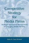 Competitive Strategy for Media Firms (Lea's Communication Series)