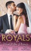Royals: Wed To The Prince: By Royal Command / The Princess and the Outlaw / The Prince's Secret Bride (Mills & Boon M&B)