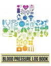 Blood Pressure Log Book: Medical Cross Design Blood Pressure Log Book with Blood Pressure Chart for Daily Personal Record and your health Monit