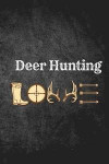 Deer Hunting: Funny Hunting Journal for Buck Rack Hunters: Blank Lined Notebook for Hunt Season to Write Notes & Writing