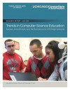 Trends in Computer Science Education: Access, Enrollment, and Performance in CPS High Schools