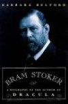 Bram Stoker: A Biography of the Author of "Dracula" (Phoenix Giants S.)