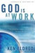 God is at Work: Transforming People and Nations Through Business