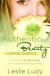 Authentic Beauty, Going Deeper: A Study Guide for the Set-Apart Young Woman