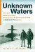 Unknown Waters: A First-Hand Account of the Historic Under-ice Survey of the Siberian Continental Shelf by USS Queenfish (SSN-651)