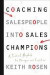 Coaching Salespeople into Sales Champions: A Tactical Playbook for Managers and Executive