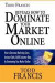 Todd Francis Reveals How to Dominate Your Market Online: How to Decrease marketing costs, increase sales, build customer base, by Dominating your Market Online