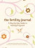 The Fertility Journal: A Day-to-Day Guide to Getting Pregnant