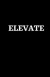 Elevate: Blank Lined Journal, Real Estate, Realtor Paperback