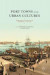 Port Towns and Urban Cultures 2016