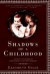 Shadows of a Childhood: A Novel
