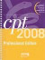 CPT 2008 Professional Edition (Cpt / Current Procedural Terminology (Professional Edition))