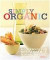 Simply Organic: A Cookbook for Sustainable, Seasonal, and Local Ingredient