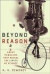 Beyond Reason : Eight Great Problems That Reveal the Limits of Science