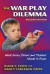 The War Play Dilemma: What Every Parent And Teacher Needs to Know (Early Childhood Education Series (Teachers College Pr))