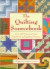 The Quilting Sourcebook: 250 Easy-To-Follow Patchwork & Quilting Patterns