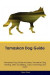Tamaskan Dog Guide Tamaskan Dog Guide Includes