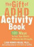 The Gift of ADHD Activity Book: 101 Ways to Turn Your Child's Problems into Strengths (Companion)