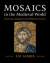 Mosaics in the Medieval World