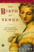 The Birth of Venus : A Novel